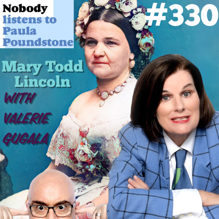 Ep 330 – Mary Todd Lincoln with Valerie Gugala