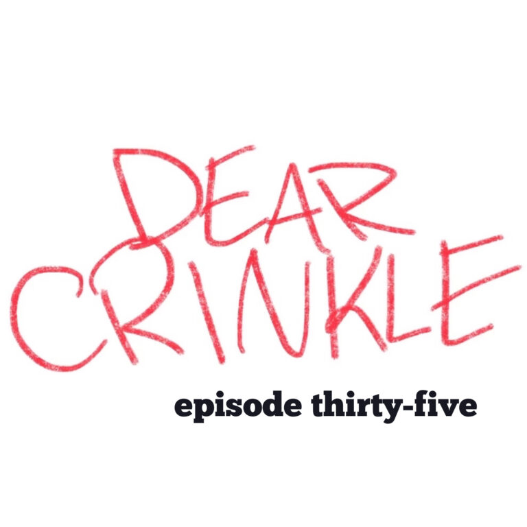 Crinkle Ep 35: SPECIAL EDITION: Bad Stuff that Happens, ft. Menopause, Dealing with grief and Parents or a dog.