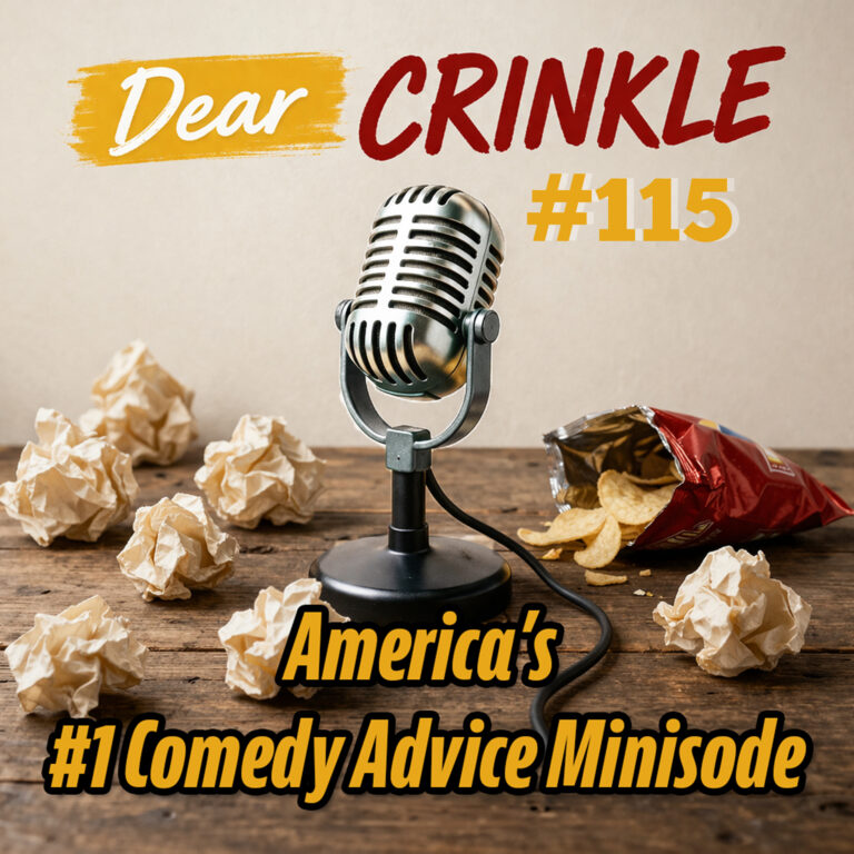 Dear Crinkle Episode 115: Has this friendship sailed? Don’t want to hurt their feelings, and a special Co-Host!